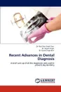 Recent Advances in Dental Diagnosis - Ravi Sher Singh Toor