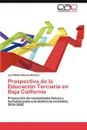 Prospectiva de la Educacion Terciaria en Baja California - Moreno Moreno Luis Ramon