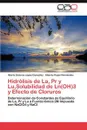 Hidrolisis de La, Pr y Lu,Solubilidad de Ln(OH)3 y Efecto de Cloruros - Lopez-Gonzalez Hilario Dolores