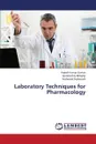 Laboratory Techniques for Pharmacology - Suman Rajesh Kumar