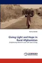 Giving Light and Hope in Rural Afghanistan - Karina Standal