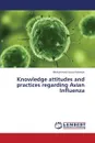 Knowledge Attitudes and Practices Regarding Avian Influenza - Rahman Mohammad Azizur