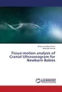 Tissue-Motion Analysis of Cranial Ultrasonogram for Newborn Babies - Islam Muhammad Muinul