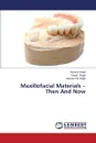 Maxillofacial Materials - Then and Now - Singh Ronauk