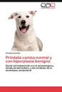 PR Stata Canina Normal y Con Hiperplasia Benigna - Griselda Gonzalez