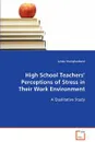 High School Teachers’ Perceptions of Stress in Their Work Environment - Lynda Younghusband