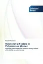 Relationship Factors in Polyamorous Women - Robbins Rachel