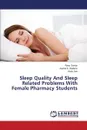 Sleep Quality and Sleep Related Problems with Female Pharmacy Students - Tomar Renu