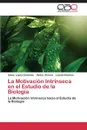 La Motivacion Intrinseca En El Estudio de La Biologia - Lopez Clemente Alexis