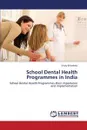 School Dental Health Programmes in India - Bhardwaj Vinay