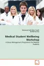 Medical Student Wellbeing Workshop - Muhamad Saiful Bahri Yusoff