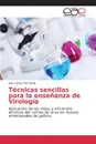 Tecnicas sencillas para la ensenanza de Virologia - Fain Binda Juan Carlos