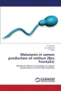 Melatonin in semen production of mithun (Bos frontalis) - Perumal P.