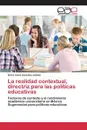 La realidad contextual, directriz para las politicas educativas - Gonzalez Jaimes Elvira Ivone