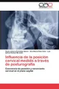 Influencia de la posicion cervical medida a traves de posturografia - Gonzalez Ibarra Paula Javiera