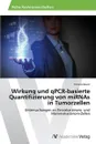 Wirkung und qPCR-basierte Quantifizierung von miRNAs in Tumorzellen - Bauer Victoria