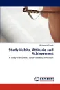 Study Habits, Attitude and Achievement - Muhammad Shaikh Sarwar