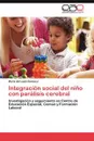 Integracion Social del Nino Con Paralisis Cerebral - Mar a. Del Lujan Santucci