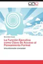 La Funcion Ejecutiva Como Clave de Acceso Al Pensamiento Formal - Mar a. Bel N. Causse