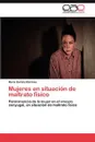 Mujeres en situacion de maltrato fisico - Martinez Maria Daniela