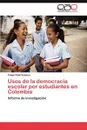 Usos de la democracia escolar por estudiantes en Colombia - Vidal Velasco Felipe