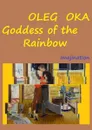 Goddess of the Rainbow - Oka Oleg