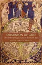 Dominion of God – Christendom and Apocalypse in the Middle Ages - Brett Edward Whalen