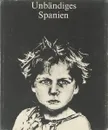 Unbandiges Spanien - Kurt and Jeanne Stern