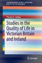 Studies in the Quality of Life in Victorian Britain and Ireland - Thomas E. Jordan