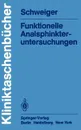 Funktionelle Analsphinkter-Untersuchungen - M. Schweiger