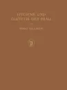 Hygiene und Diatetik der Frau - Hugo Sellheim