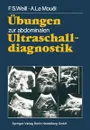 Ubungen Zur Abdominalen Ultraschalldiagnostik - F. S. Weill