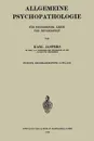 Allgemeine Psychopathologie Fur Studierende, Arzte Und Psychologen - Karl Jaspers
