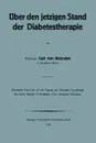 Uber Den Jetzigen Stand Der Diabetestherapie - Carl Von Noorden