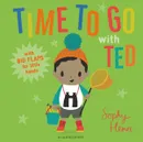 Time to Go with Ted - Sophy Henn