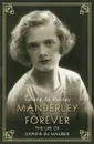 Manderley Forever: The Life of Daphne du Maurier - Tatiana de Rosnay