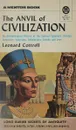 The  Anvil of Civilization - Leonard Cottrell