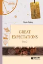 Great Expectations. Part 2 / Большие надежды. В 2 частях. Часть 2 - Диккенс Чарльз