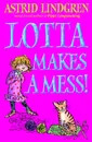 Lotta Makes a Mess - Lindgren, Astrid; Ross, Tony