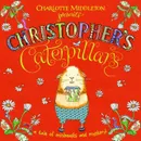 Christopher's Caterpillars (New ed.) - Middleton, Charlotte