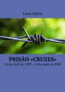Prisão «Cruzes». 24 de abril de 1999 — 6 de abril de 2000 - Malin Leon