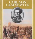 Carl von Clausewitz - Gerhard Forster