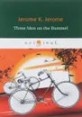 Three Men on the Bummel - Jerome K. Jerome
