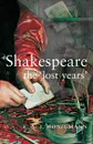 Shakespeare the 'Lost Years' - E. A. J. Honigmann