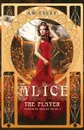 Alice, the Player - A. W. Exley