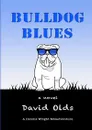 Bulldog Blues - David Olds