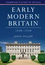 Early Modern Britain, 1450–1750 - John Miller