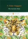 The Ancient Allan - H. Rider Haggard