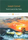 Twixt Land & Sea Tales - Joseph Conrad