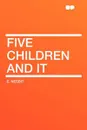 Five Children and It - E. Nesbit